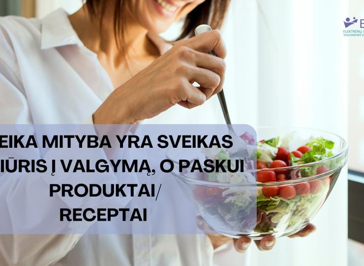 Kviečiame Jus prisijungti į teorinį - praktinį užsiėmimą „Sąmoningo valgymo nauda ir pritaikymo galimybės kasdienybėje“