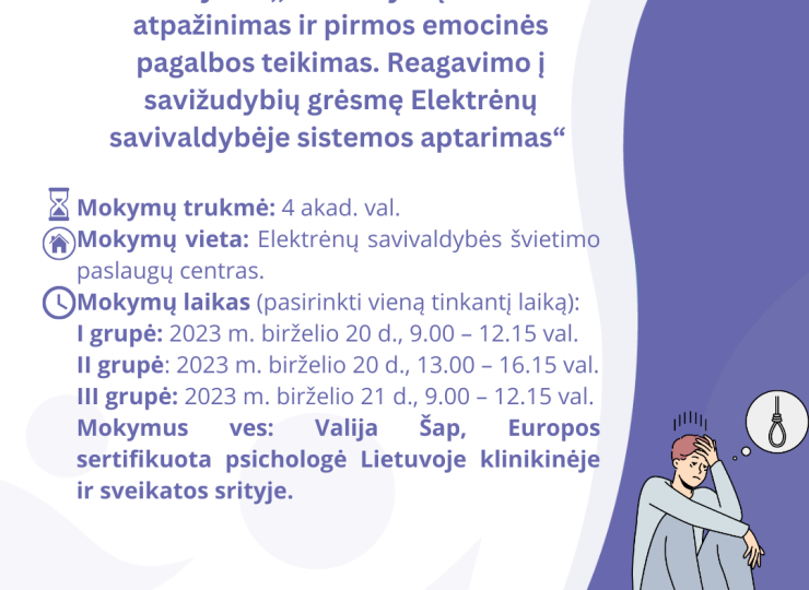 Mokymai ,,Savižudybių rizikos atpažinimas ir pirmos emocinės pagalbos teikimas. Reagavimo į savižudybių grėsmę Elektrėnų savivaldybėje sistemos aptarimas“ 